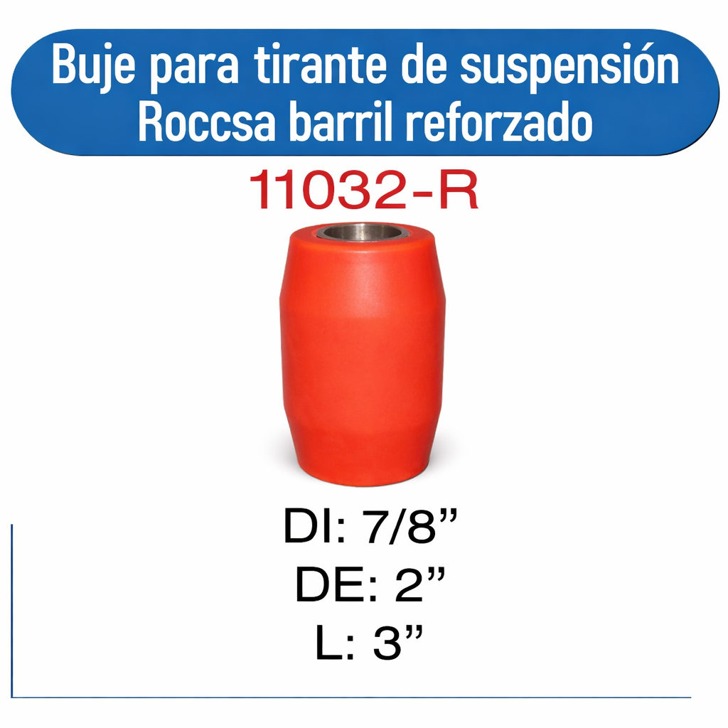 11032-R Buje para tirante de susp.  Roccsa barril  7/8 int. REFORZADO