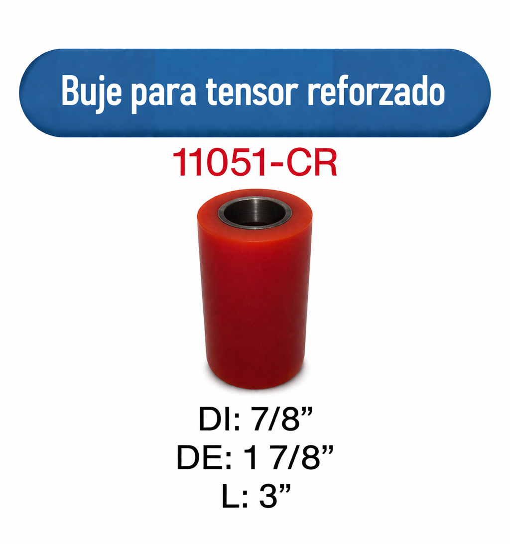 11051-CR Buje para tensor  7/8 x 1 7/8 x 3 REFORZADO